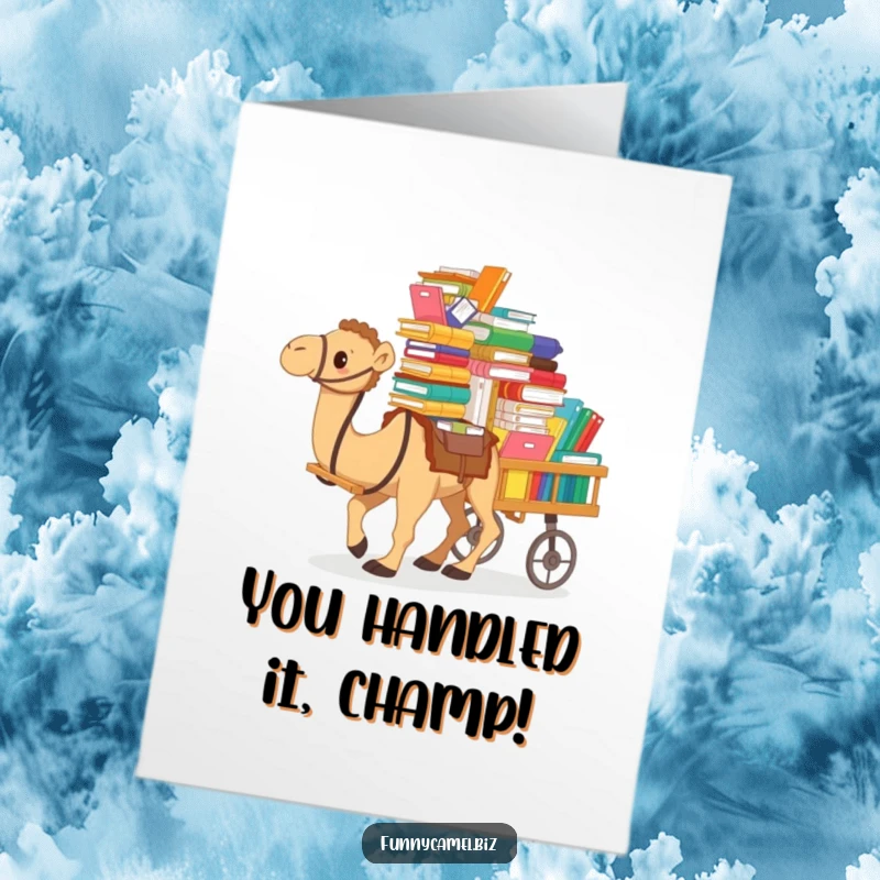 Funny Free Printable Congrats Card, a camel pushing a cart brimming with documents, celebrating a major accomplishment.